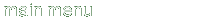main menu